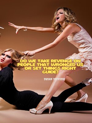 cover image of Do WeTake Revenge on People that Wronged  Us or Set Things Right  Guide?